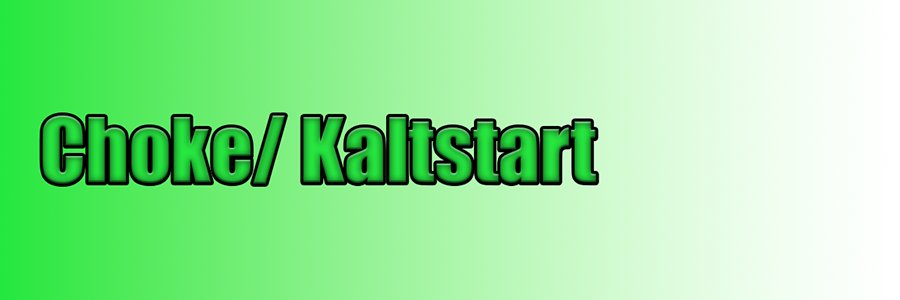 Choke/ Kaltstart